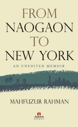 FROM-NAOGAON-TO-NEW-YORK-AN-UNEDITED-MEMOIR-250x407